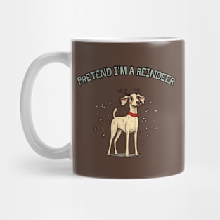 PRETEND I'M A REINDEER, DOG PRETEND REINDEER, CHRISTMAS Mug